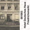 001003 - Hotel Deutsches Haus, Friedrichsmarkt
